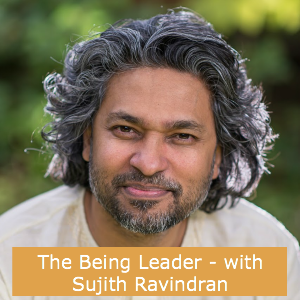 CBP-41 The Being Leader - with Sujith Ravindran